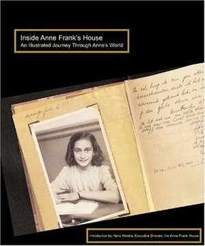 Inside Anne Frank's House: An Illustrated Journey Through Anne's World by Ruud Van Rol, Menno Metselaar, Overlook Press, Hans Westra, Dineke Stam