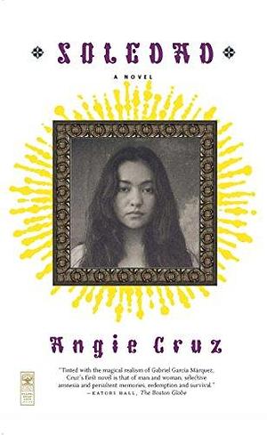 Soledad: A Novel by Angie Cruz, Angie Cruz