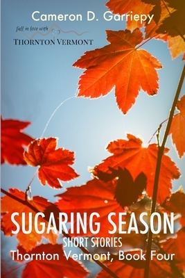 Sugaring Season by Cameron D. Garriepy
