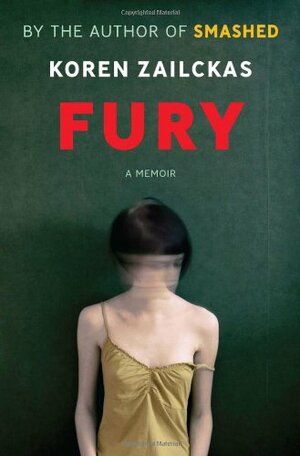 Fury: A Memoir by Koren Zailckas