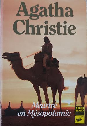 Meurtre en Mésopotamie  by Agatha Christie