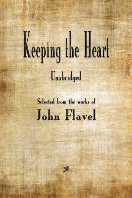 Keeping the Heart by John Flavel