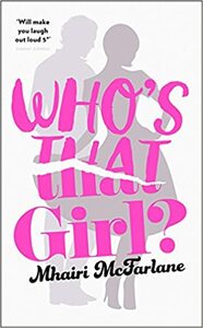 Who's That Girl? by Mhairi McFarlane