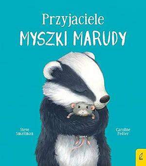 Przyjaciele myszki Marudy by Steve Smallman, Caroline Pedler