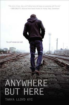 Anywhere But Here by Tanya Lloyd Kyi