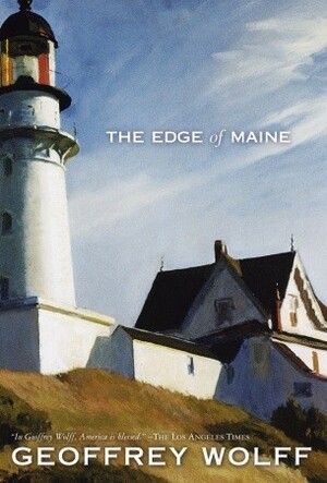 The Edge of Maine by Geoffrey Wolff
