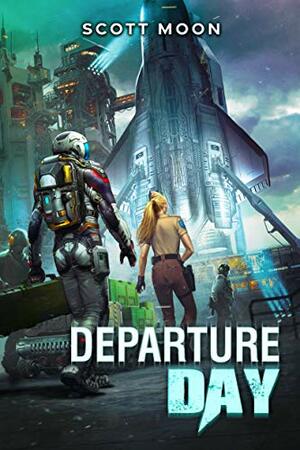 Departure Day: They Came for Blood, Book 4 by Scott Moon