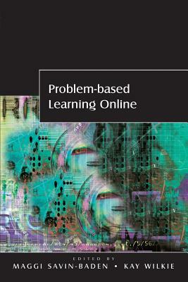 Problem-Based Learning Online by Kay Wilkie, Maggi Savin-Baden