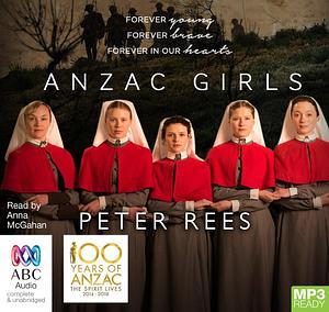 The Anzac Girls: The Extraordinary Story of our World War I Nurses Audio by Peter Rees, Peter Rees