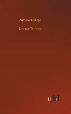 Doctor Thorne by Anthony Trollope