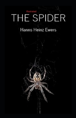 The Spider Illustrated by Hanns Heinz Ewers