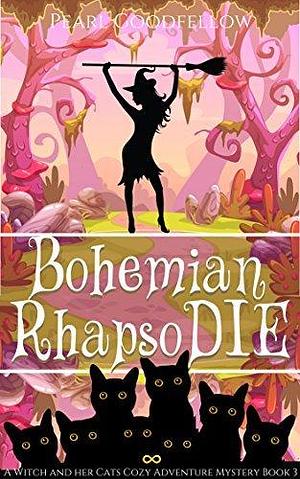 Bohemian RhapsoDIE by Pearl Goodfellow, Pearl Goodfellow