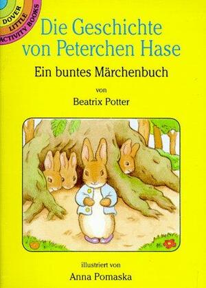 Die Geschichte Von Peterchen Hase: Ein Buntes Märchenbuch/Von Beatrix Potter by Beatrix Potter