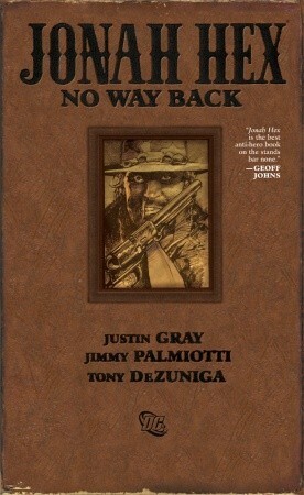 Jonah Hex: No Way Back by Jimmy Palmiotti, Justin Gray, Tony DeZúñiga