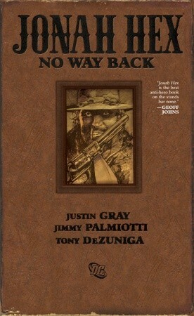 Jonah Hex: No Way Back by Tony DeZúñiga, Justin Gray, Jimmy Palmiotti