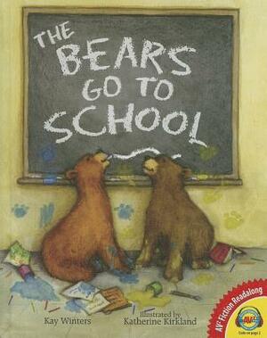 The Bears Go to School (a Pete & Gabby Book) by Kay Winters
