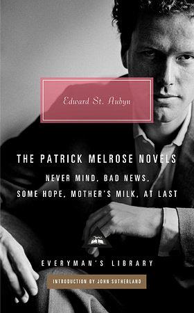 The Patrick Melrose Novels by Edward St Aubyn