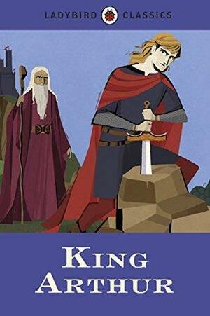 Ladybird Classics: King Arthur by Desmond Dunkerley