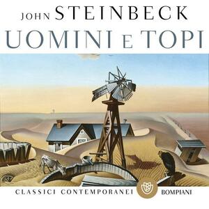 Uomini e topi by John Steinbeck