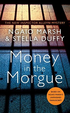 Money in the Morgue by Ngaio Marsh, Stella Duffy