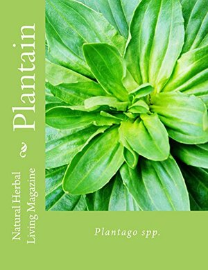Plantain: Plantago spp. by Heather Lanham, Nina Katz, Caitlin Lane, Carol Little, Angela Justis, Jan Berry, Amanda Klenner, Tina Finneyfrock