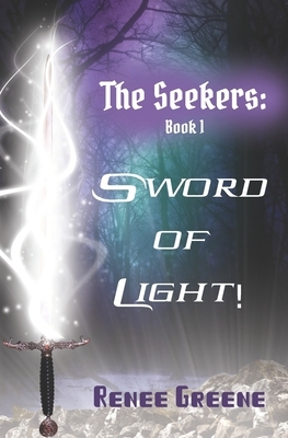 Sword of Light! by Renee Greene