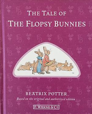 The Tale of the Flopsy Bunnies by Beatrix Potter
