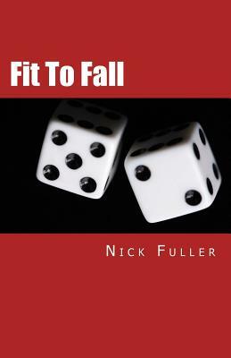 Fit To Fall by Nick Fuller