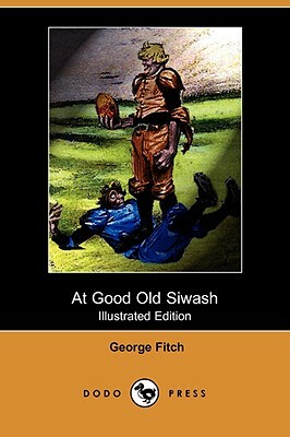 At Good Old Siwash (Illustrated Edition) (Dodo Press) by George Fitch