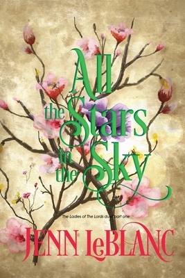 All The Stars In The Sky by Jenn LeBlanc