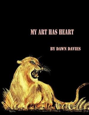 My Art Has Heart by Dawn Davies