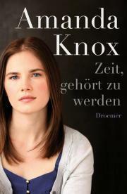 Zeit, gehört zu werden by Sabine Hedinger, Peter Robert, Amanda Knox, Marion Balkenhol