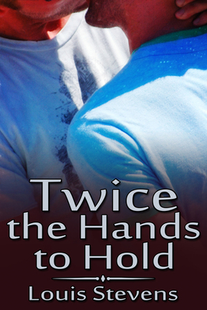 Twice the Hands to Hold by Louis Stevens