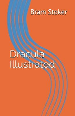 Dracula Illustrated by Bram Stoker