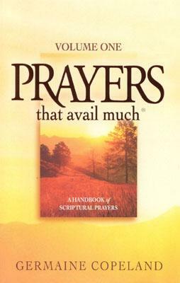 Prayers That Avail Much: Volume 1 by Germaine Copeland