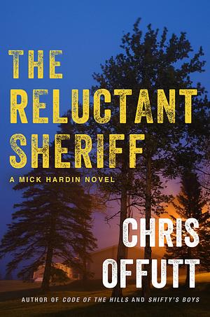 The Reluctant Sheriff by Chris Offutt, Chris Offutt