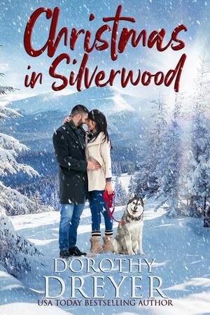 Christmas in Silverwood by Dorothy Dreyer