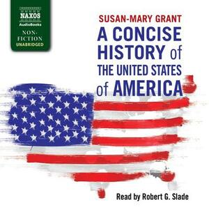 A Concise History of the United States of America by Susan-Mary Grant