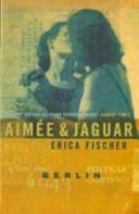 Aimée &amp; Jaguar: A Love Story, Berlin 1943 by Jane Austen