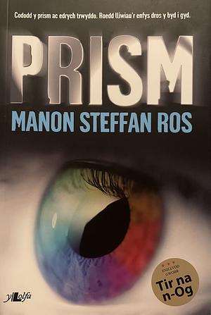 Cyfres yr Onnen: Prism by Manon Steffan Ros