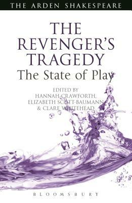 The Revenger's Tragedy: The State of Play by 