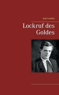 Lockruf des Goldes by Jack London