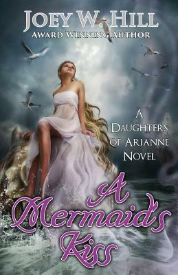 A Mermaid's Kiss by Joey W. Hill