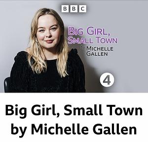 Big Girl, Small Town by Michelle Gallen