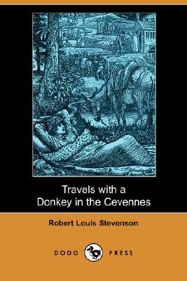 Travels with a Donkey in the Cevennes (Dodo Press) by Robert Louis Stevenson