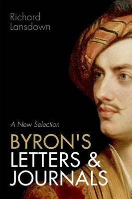 Byron's Letters and Journals: A New Selection by 