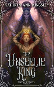 The Unseelie King by Kathryn Ann Kingsley