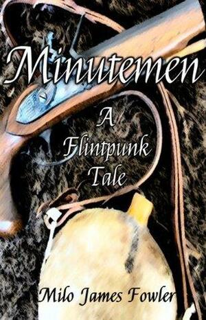 Minutemen by Milo James Fowler