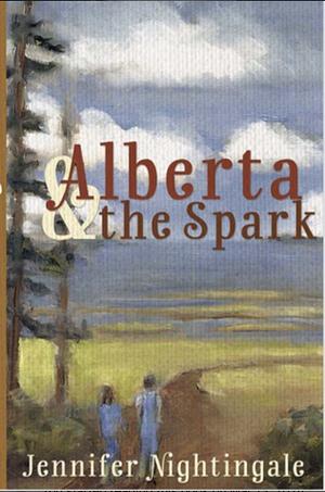 Alberta & the Spark by Jennifer Nightingale