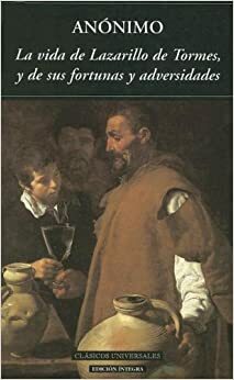 La vida de Lazarillo de Tormes y de sus fortunas y adversidades by Maria Hortensia Lacau, Celina Sabor de Cortázar, Anonymous